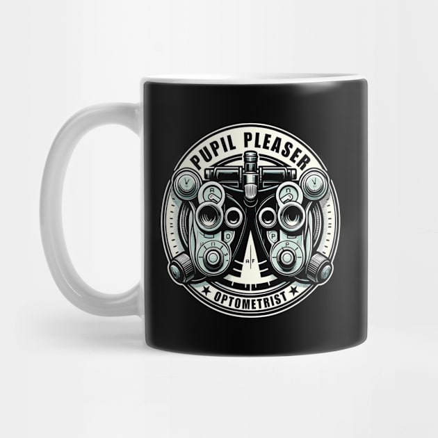 Funny Optometrist Pupil Pleaser Ophthalmoscope Optician by TeeShirt_Expressive